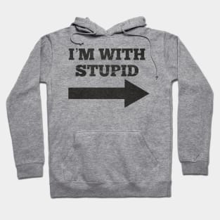 Im With Stupid - funny Hoodie